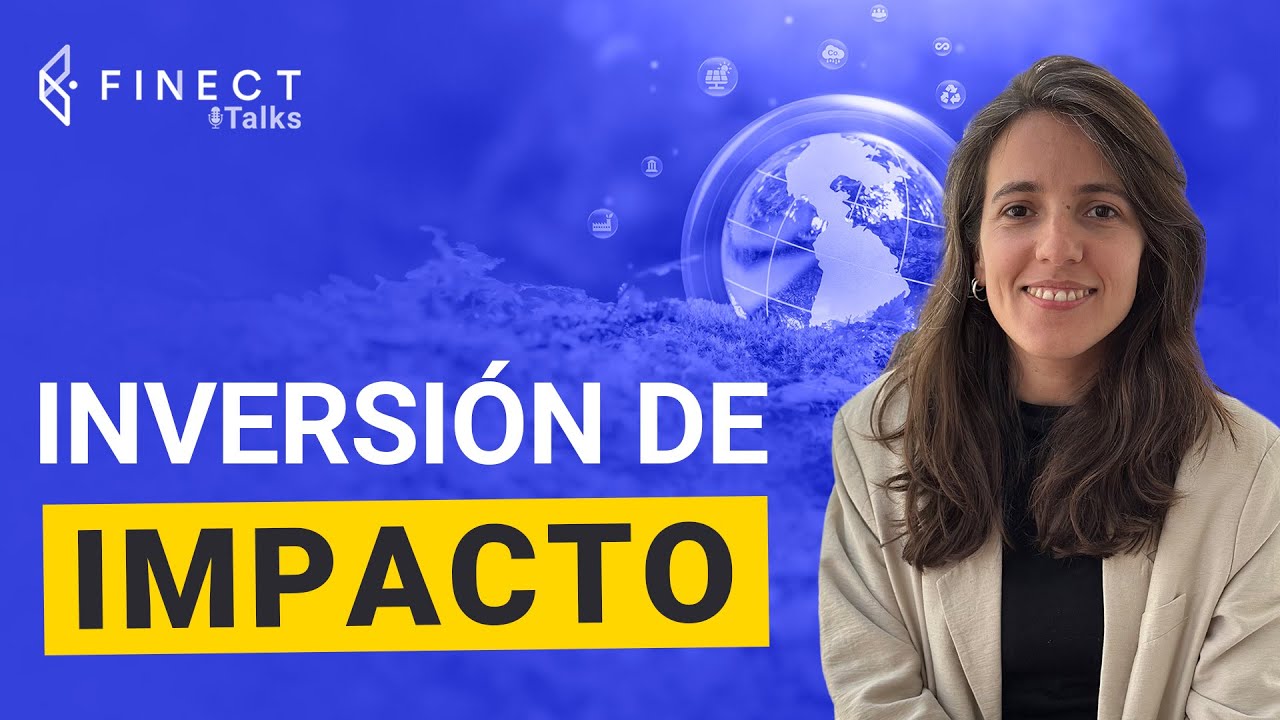 ¿Qué es la inversión de impacto? 🎙️ Finect Talks con Marta Abbad (La Bolsa Social)
