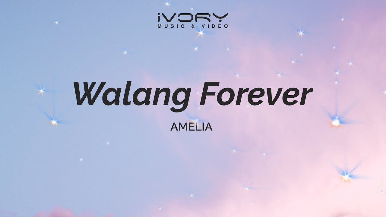 Amelia - Walang Forever (Aesthetic Lyric Video)