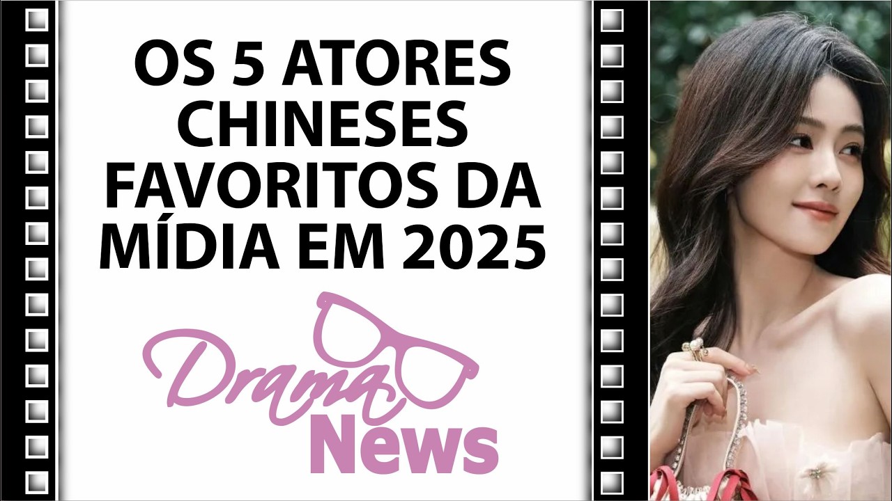 Os 5 Atores Chineses favoritos da mídia em 2025 - corte da Live #DramaNews155