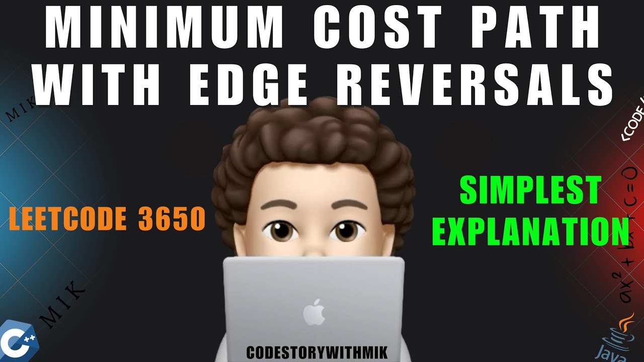 Minimum Cost Path with Edge Reversals | Easiest Explanation | Leetcode 3650 | codestorywithMIK