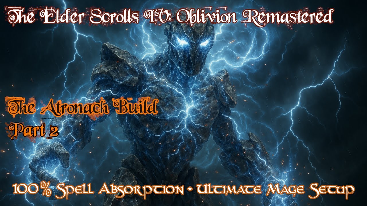 The Elder Scrolls IV: Oblivion Remastered – Ultimate Atronach Build Guide (No Glitch) | Part 2 [4K]