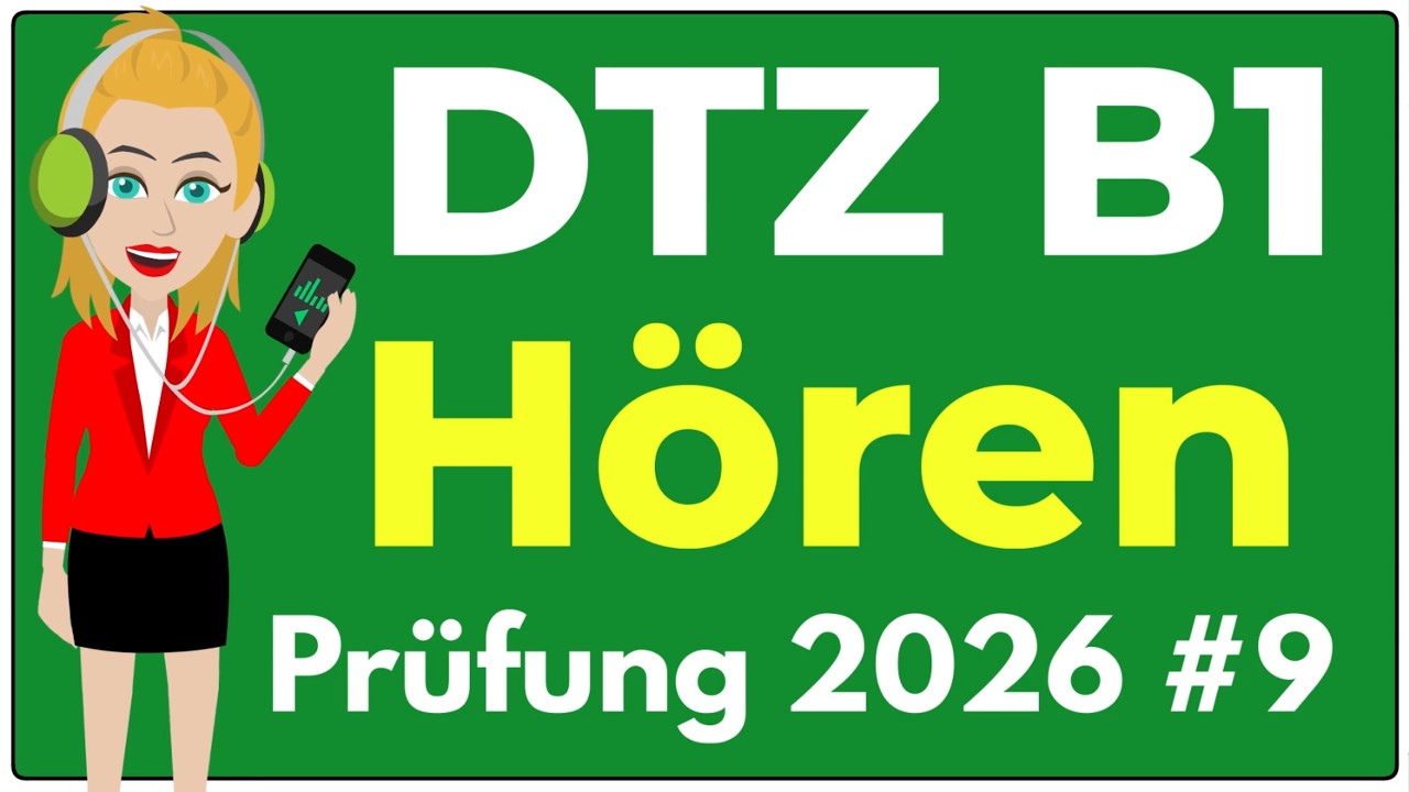 B1 H&ouml;ren | Pr&uuml;fung DTZ 2026 | &Uuml;bung mit L&ouml;sungen | Teil 1-4 | #9