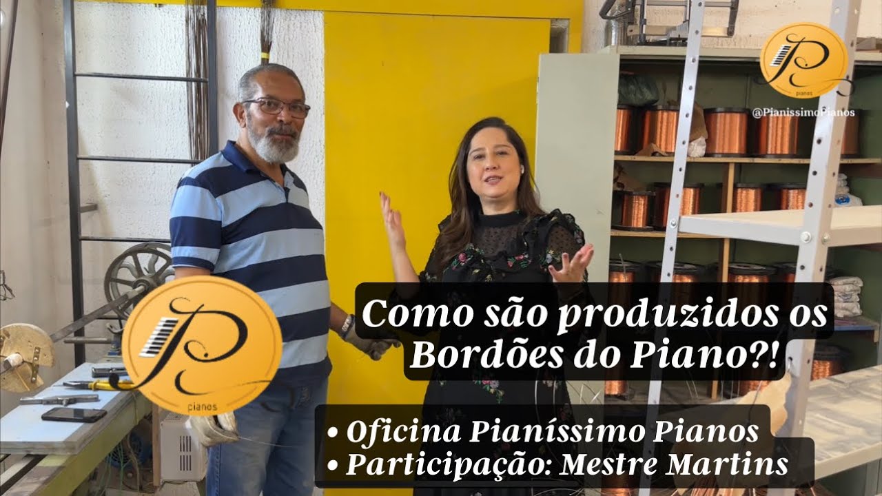 Como são produzidos os Bordões do Piano?!