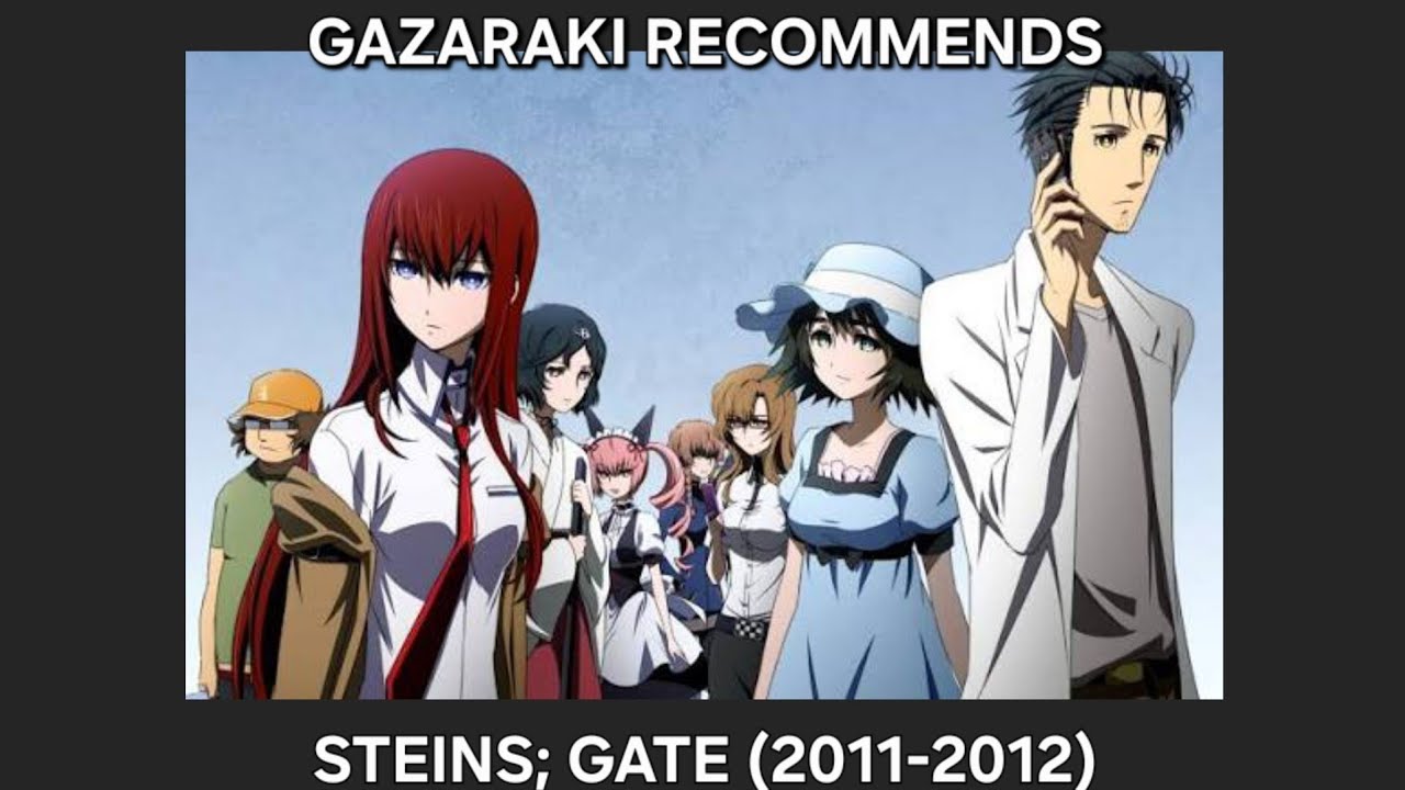 Gazaraki Recommends: Steins; Gate (2011-2012)