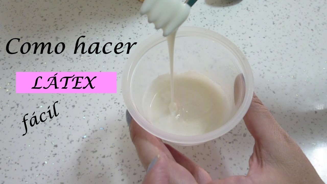 DIY - LÁTEX CASERO FÁCIL Y ECONOMICO