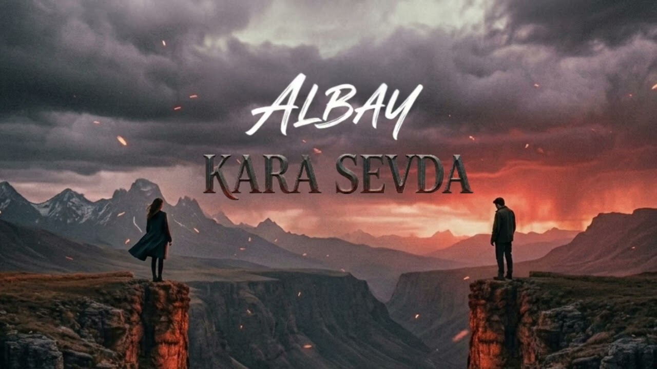 Albay - Kara sevda