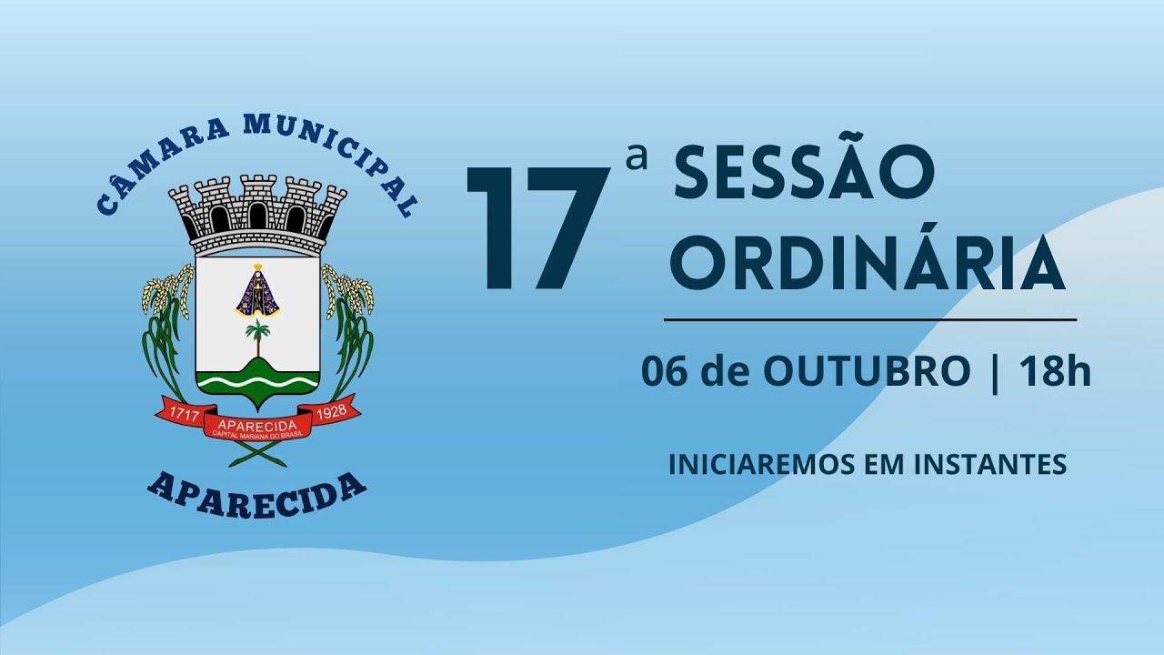 17ª Sessão Ordinária da Câmara Municipal de Aparecida/SP - 06/10/2025