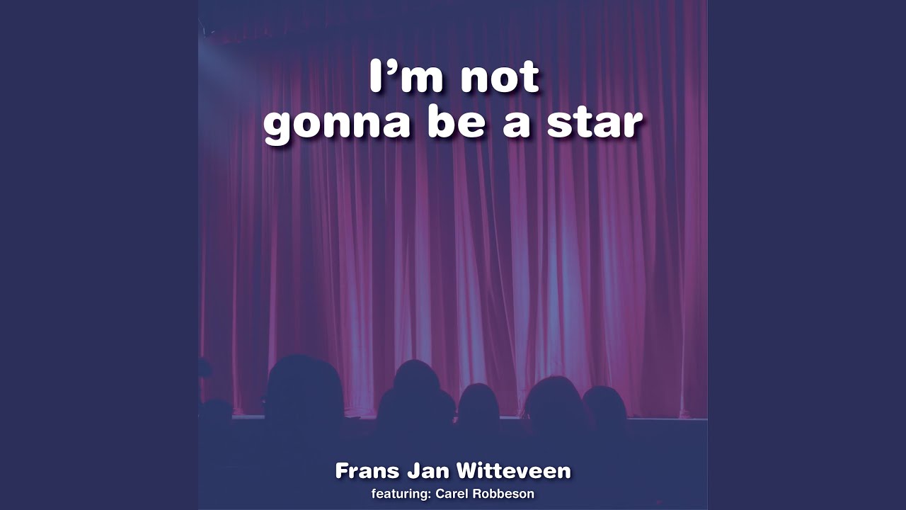 I'm not gonna be a star (feat. Carel Robbeson)