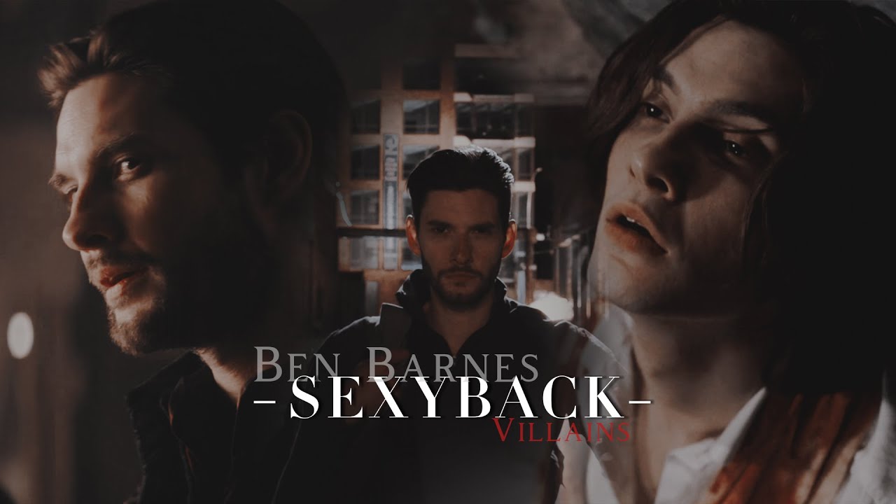 Ben Barnes || SEXYBACK [Darkling | Billy | Logan | Dorian]
