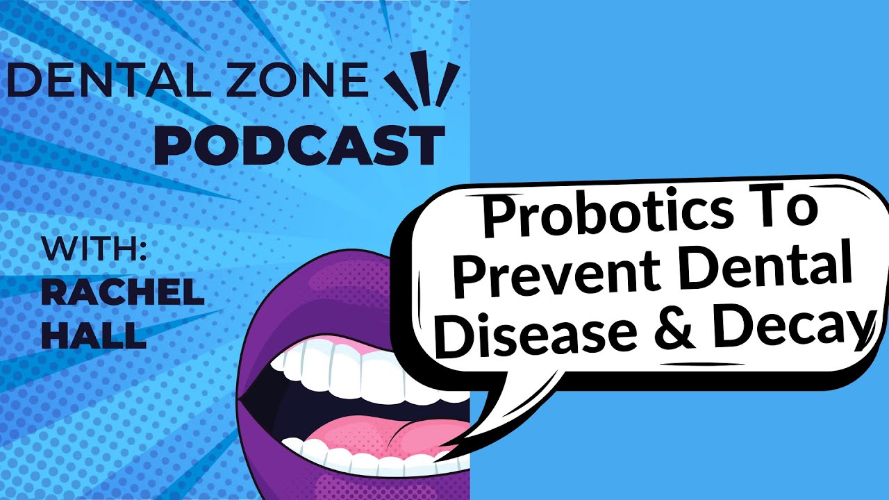 Why You Should Take Oral Probiotics To Prevent Tooth Decay and Gum Disease