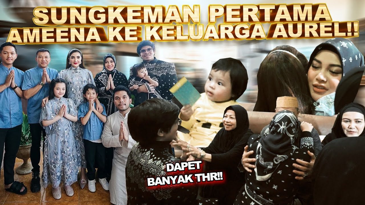 PENUH HARU!! AMEENA LEBARAN IKUT SUNGKEM KE KELUARGA AUREL!! #TAFLebaran