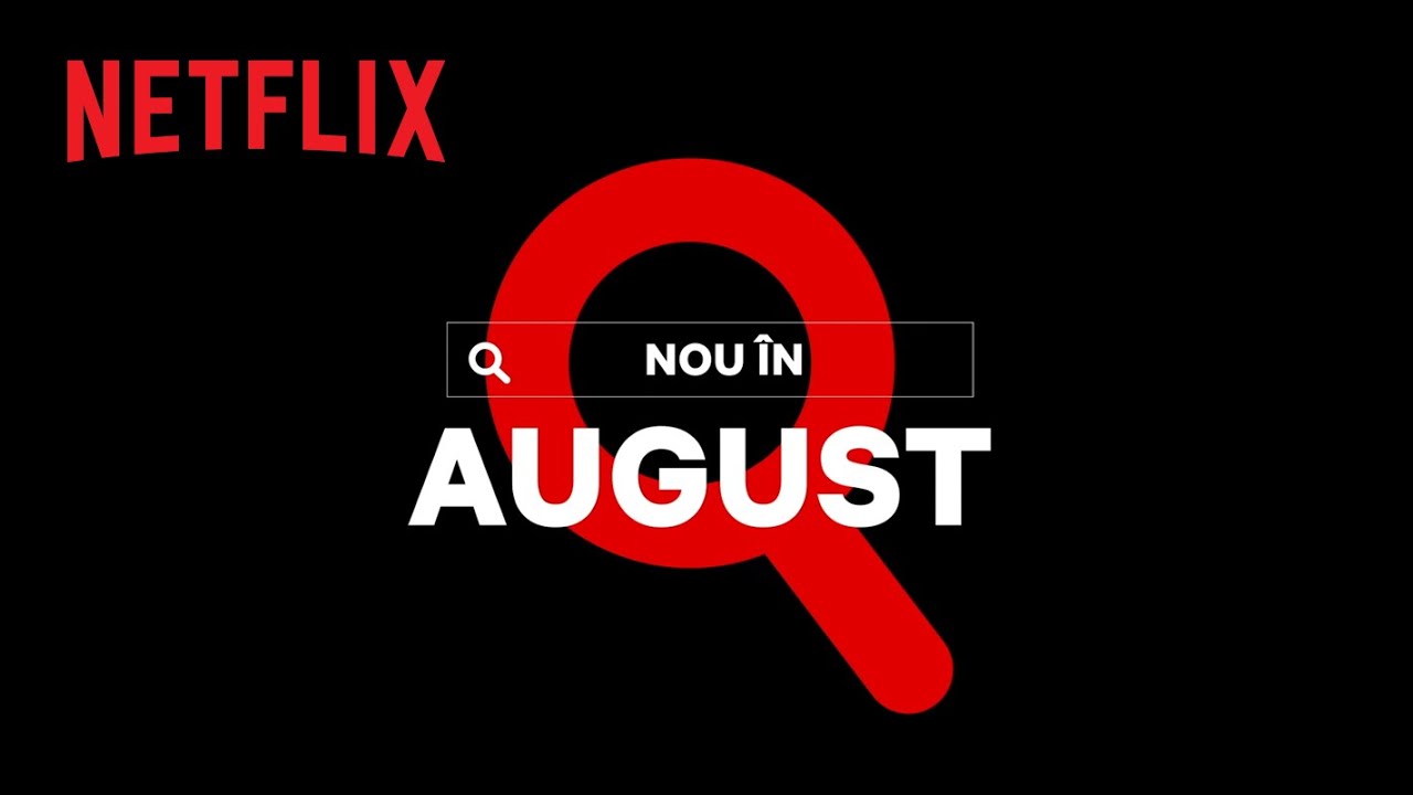 Nou pe Netflix | August 2020