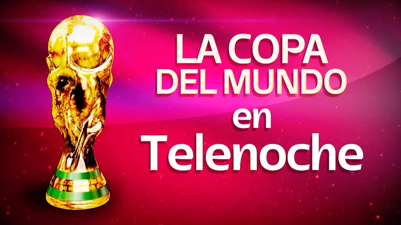 ¡La Copa del Mundo estuvo en Telenoche!