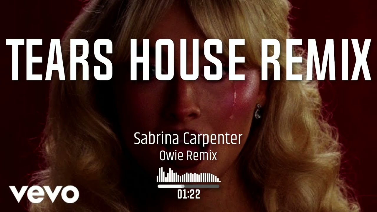 Sabrina Carpenter - Tears (Owie House Remix)