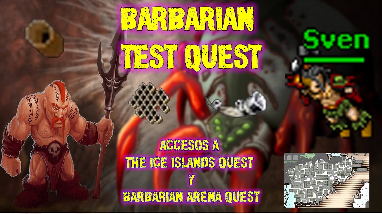 Tibia en Español |  Barbarian Test Quest  | Acceso a The Ice Islands Quest | Acceso a Barbarian |