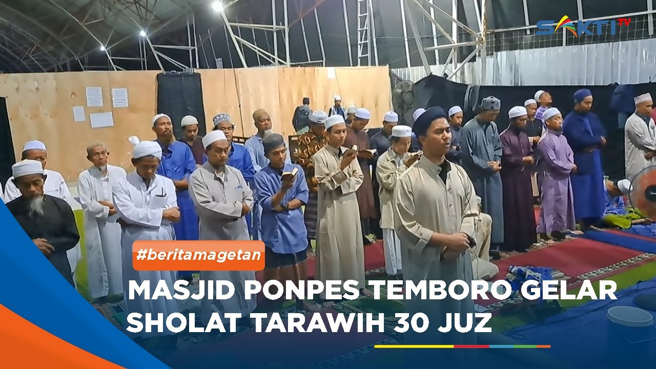 MAGETAN - Jamaah Shalat Tarawih 30 Juz Di Ponpes Temboro Terus  Bertambah