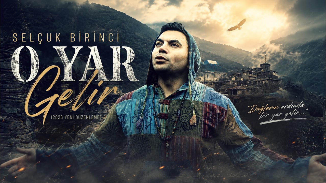 Selçuk Birinci - O Yar Gelir (2026 Yeni Düzenleme | Official Müzik Videosu) #türkhalkmüziği #türkü