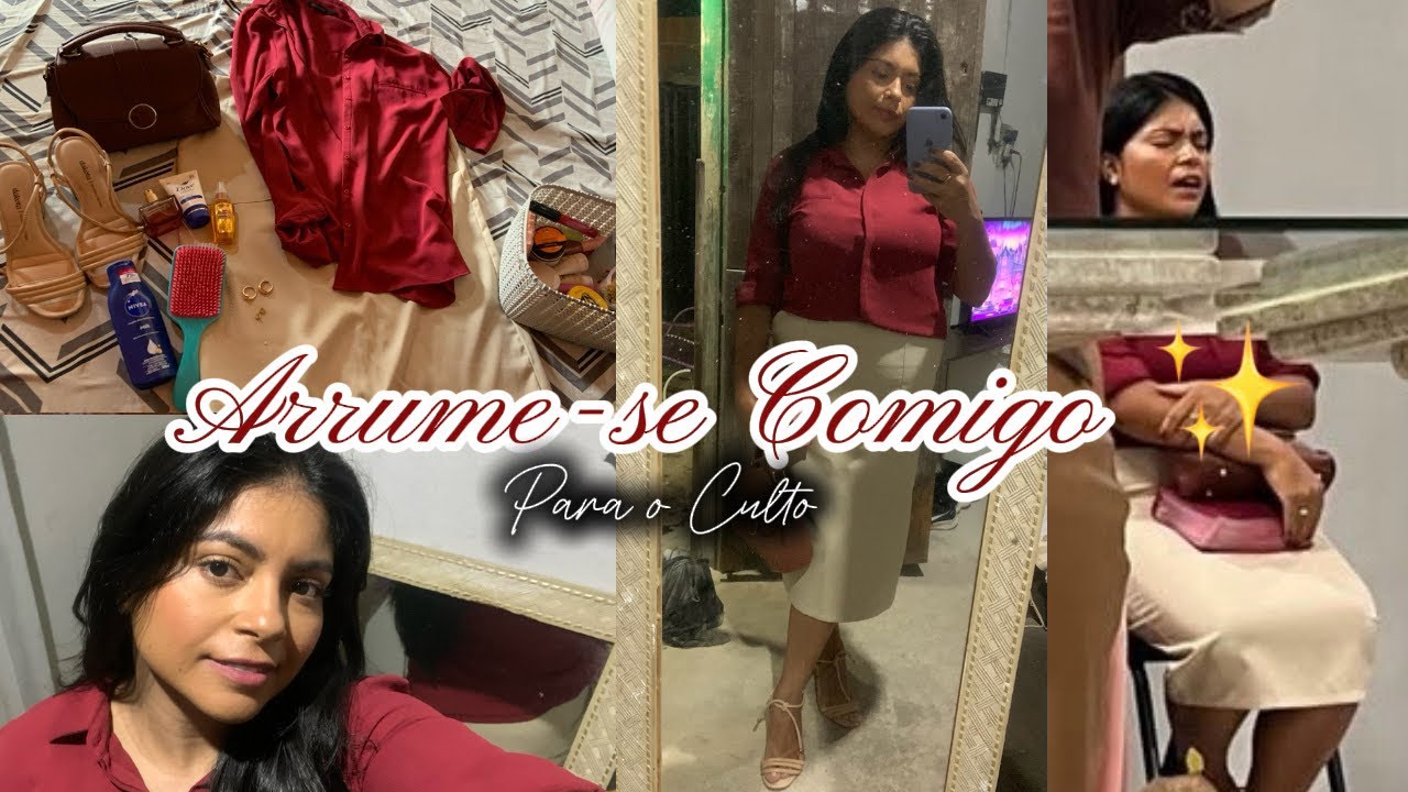 ARRUME-SE COMIGO PRA O CULTO ✨🙏🏼