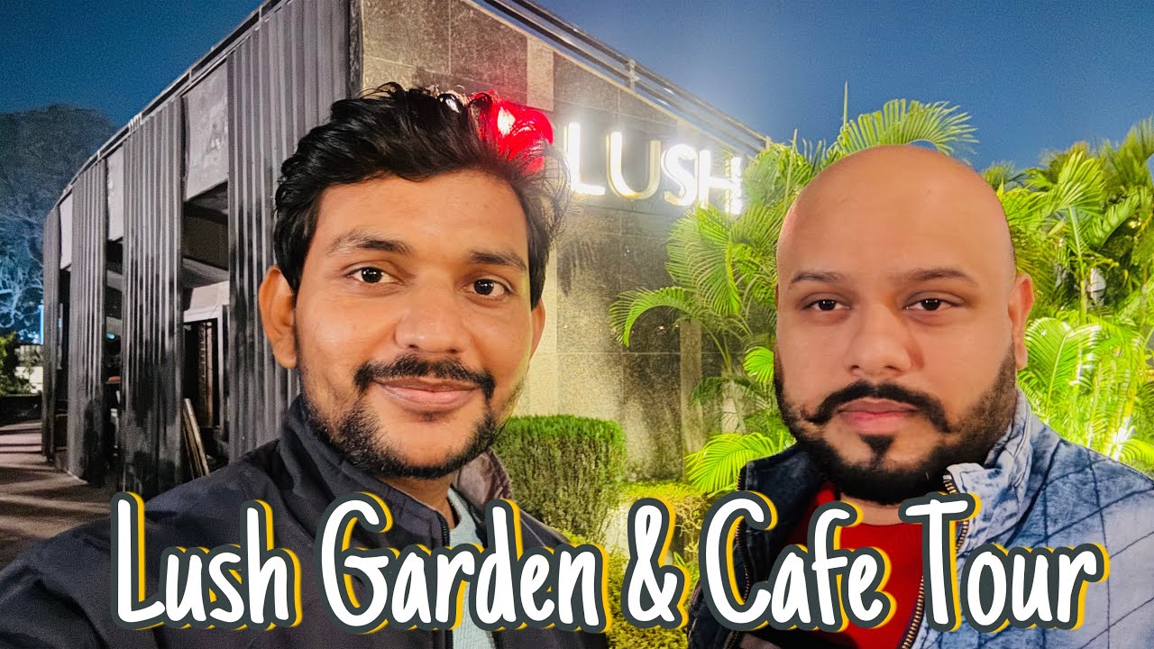 Lush Garden & Cafe Full Tour Vlog 2025