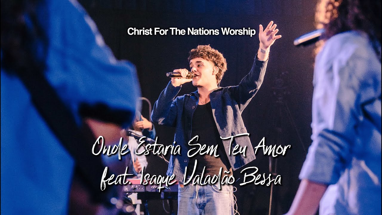 Onde Estaria Sem Teu Amor (Where Would I Be) - Isaque Valadão @IsaqueValadãoBessa  & CFN Worship