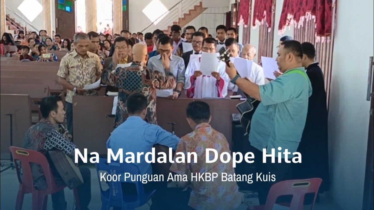 Na Mardalan Dope Hita - Koor - Punguan Ama HKBP Parsaoran Batang Kuis