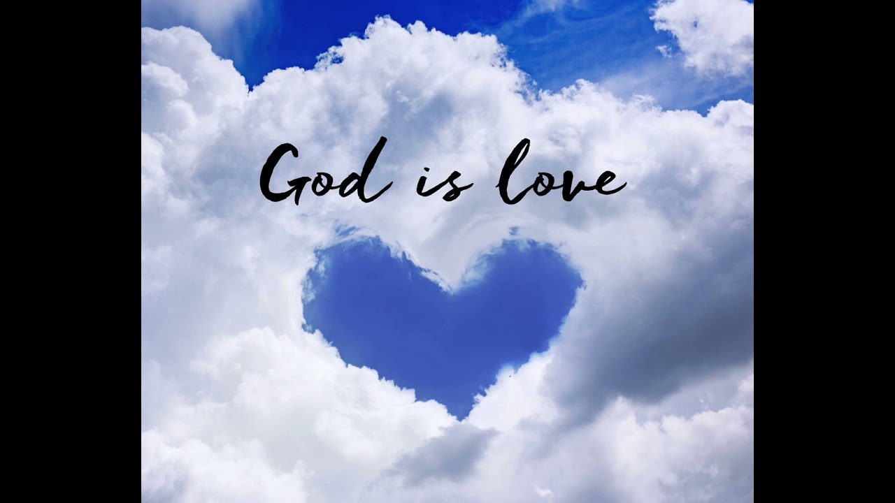 GOD IS love…He came to save us. 