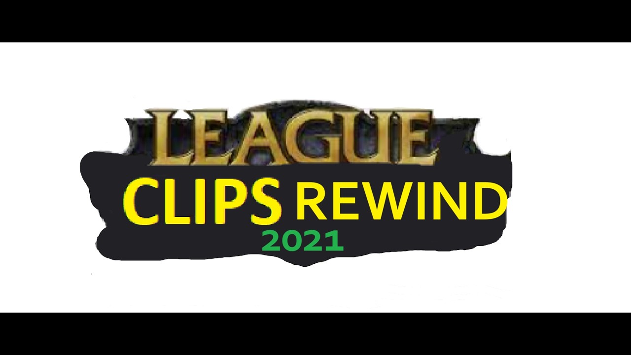 2021 Rewind League Clips