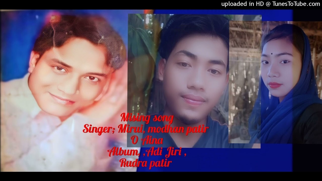 mising song ,, O Aina,, Singer ..Mirui Modhan patir,, Rudra Deep patir