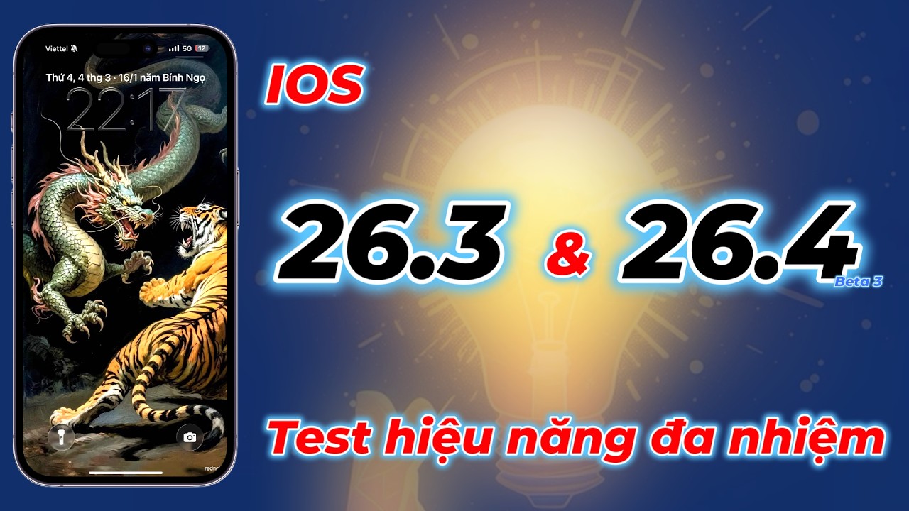 IOS 26.4 và 26.3 test hiệu năng đa nhiệm