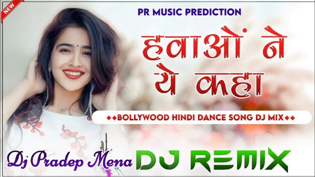 Hawao Ne Ye Kaha | Wo Mohabbat Hi Jime Dil | Hindi Dance Song | Dj Remix | Dj Pradeep Meena 