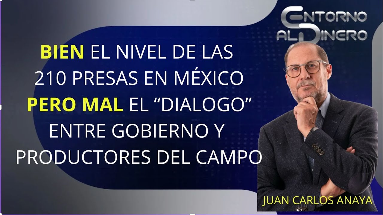 JUAN CARLOS ANAYA  EXPLICA EN ENTORNO AL DINERO  la situación de las PRESAS en México y del diálogo