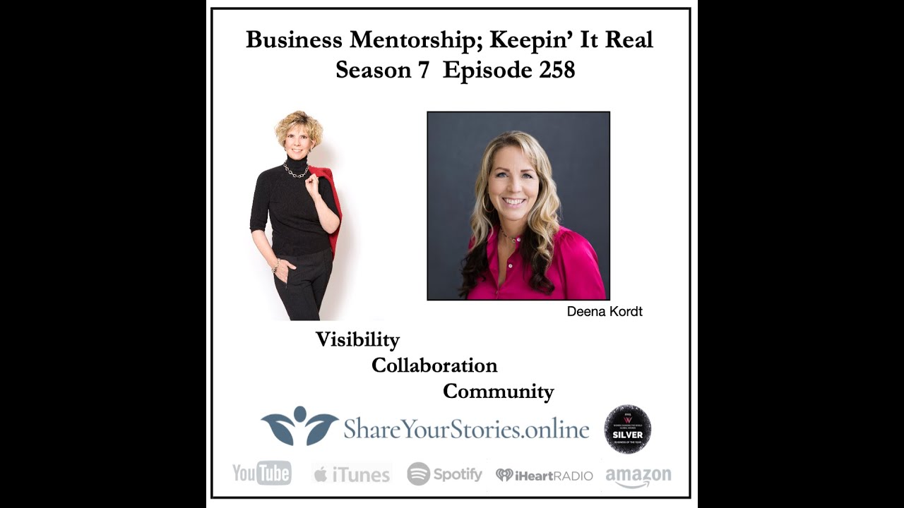 Business Mentorship; Keepin’ It Real “From Invisible to Invincible” with Deena Kordt