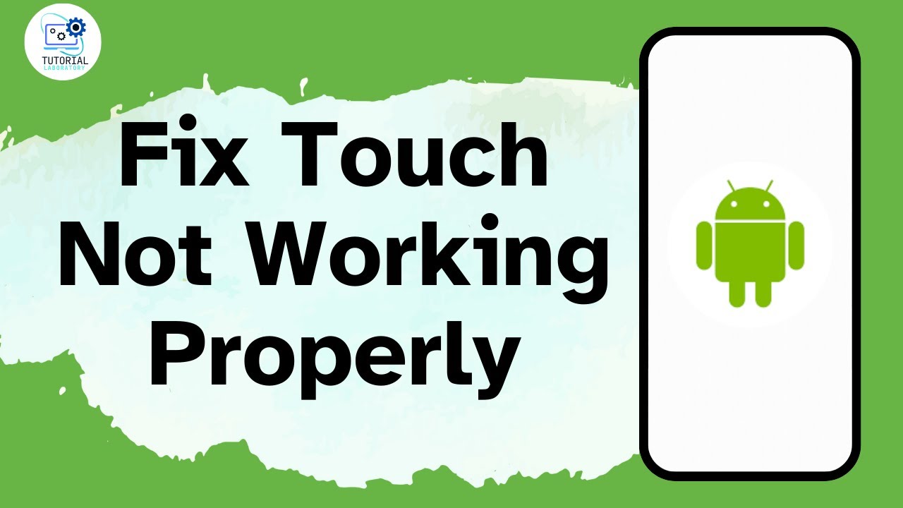 How To Fix Android Phone Touch Not Working Properly?