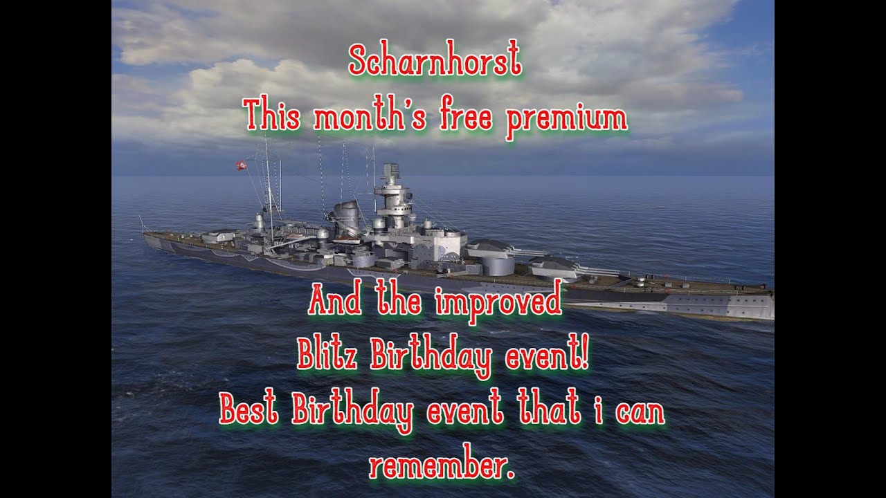 Best WOWSB Birthday Ever?  Free Scharnhorst this month?  Silver Crates?  Great event!
