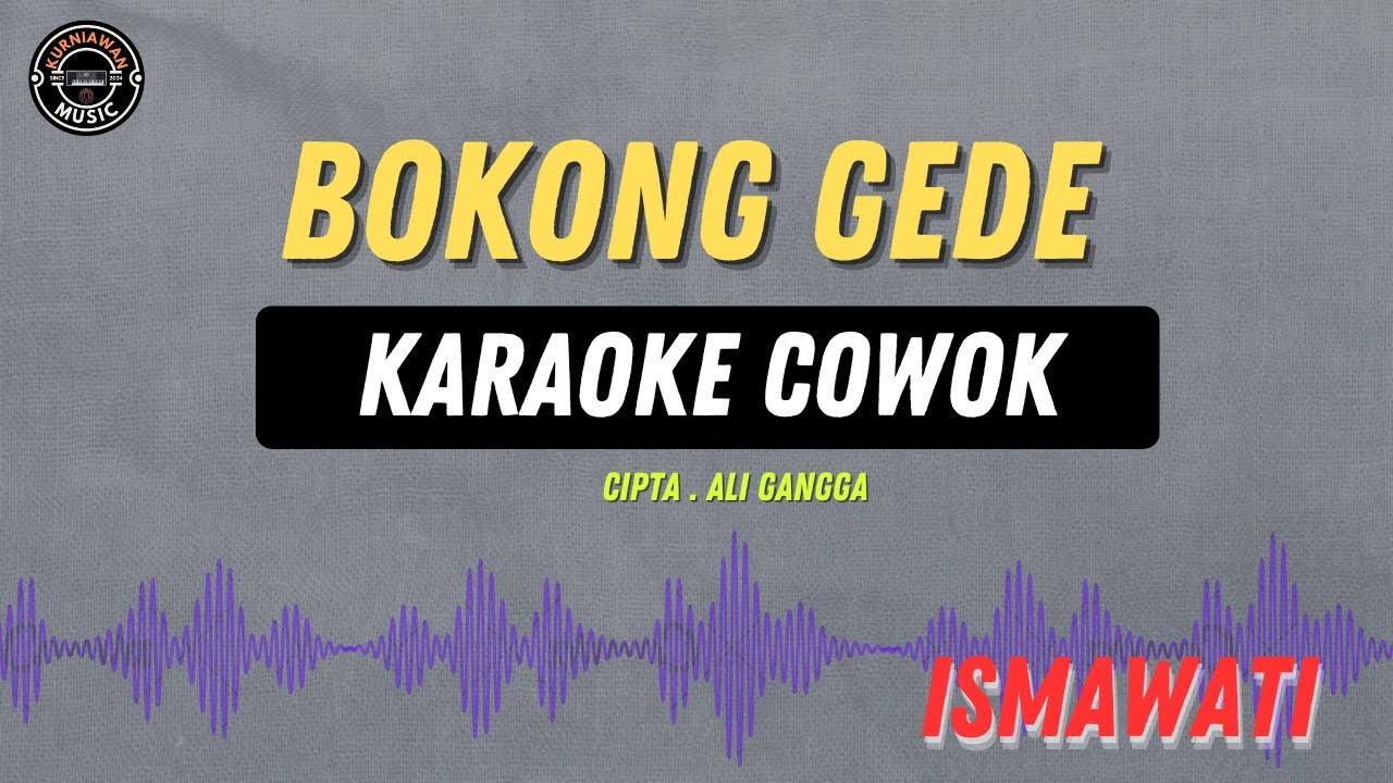Bokong Gede - ( KARAOKE RAMPAK COWOK ) Terbaru Ismawati