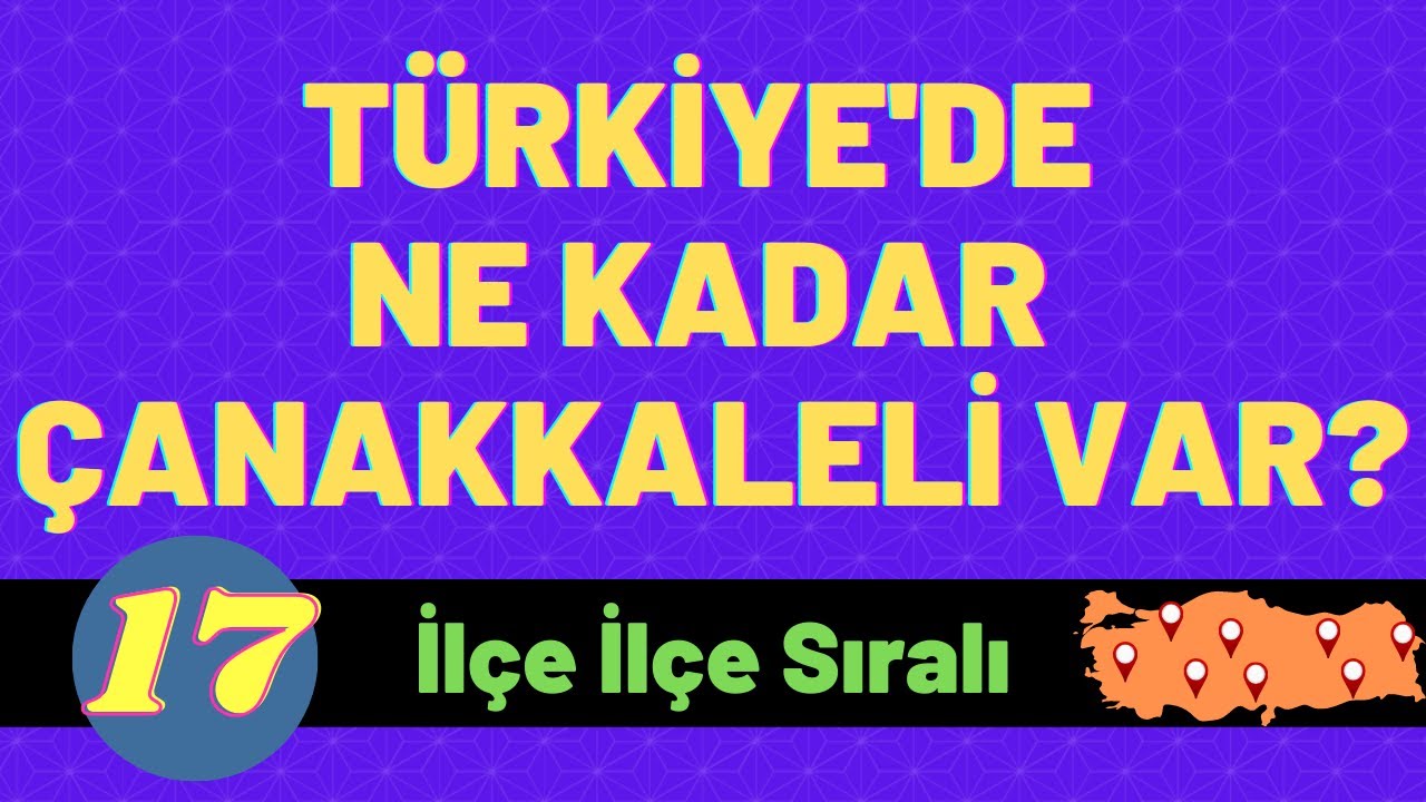 Ne Kadar Çanakkaleli Var? - Türkiye’deki Çanakkale Nüfusuna Kayıtlı Kişi Sayısı - İlçe İlçe Sıralı