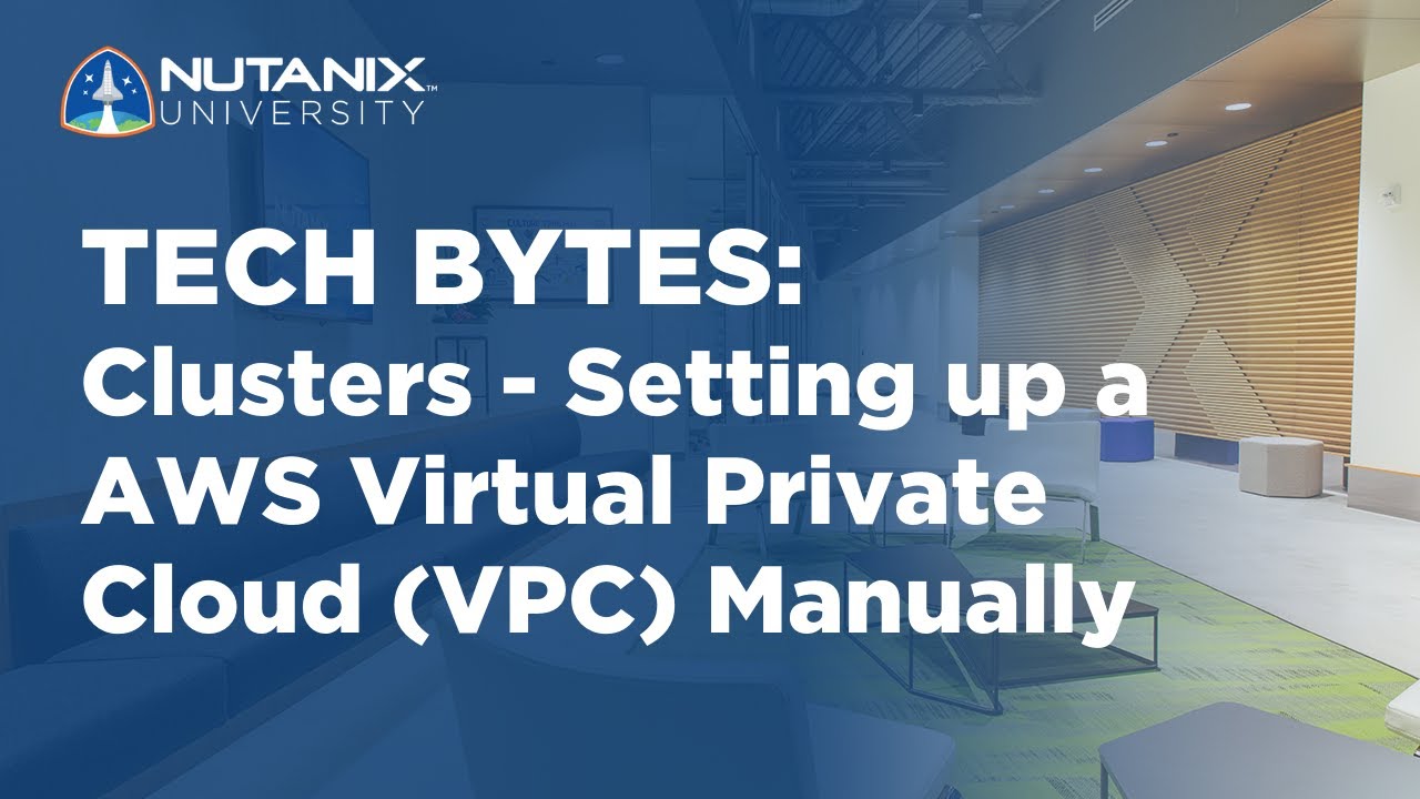 Кластеры — ручная настройка виртуальной частной сети (VPC) AWS | Tech Bytes | Nutanix University