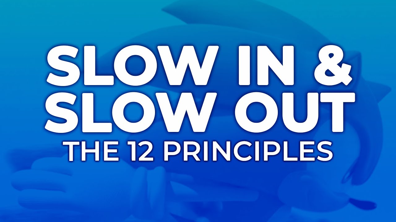 SLOW IN & SLOW OUT - The 12 Principles of Animation in Games