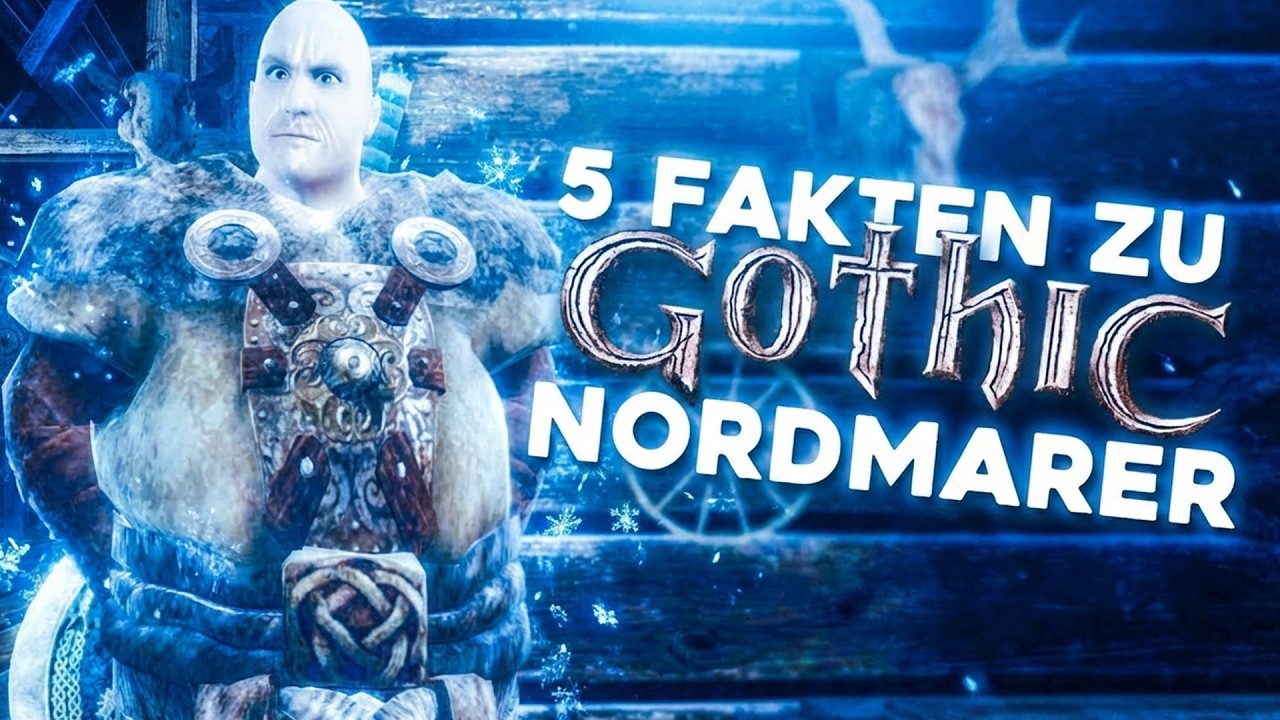 5 Fakten zu Gothic &bull; Die Nordmarer