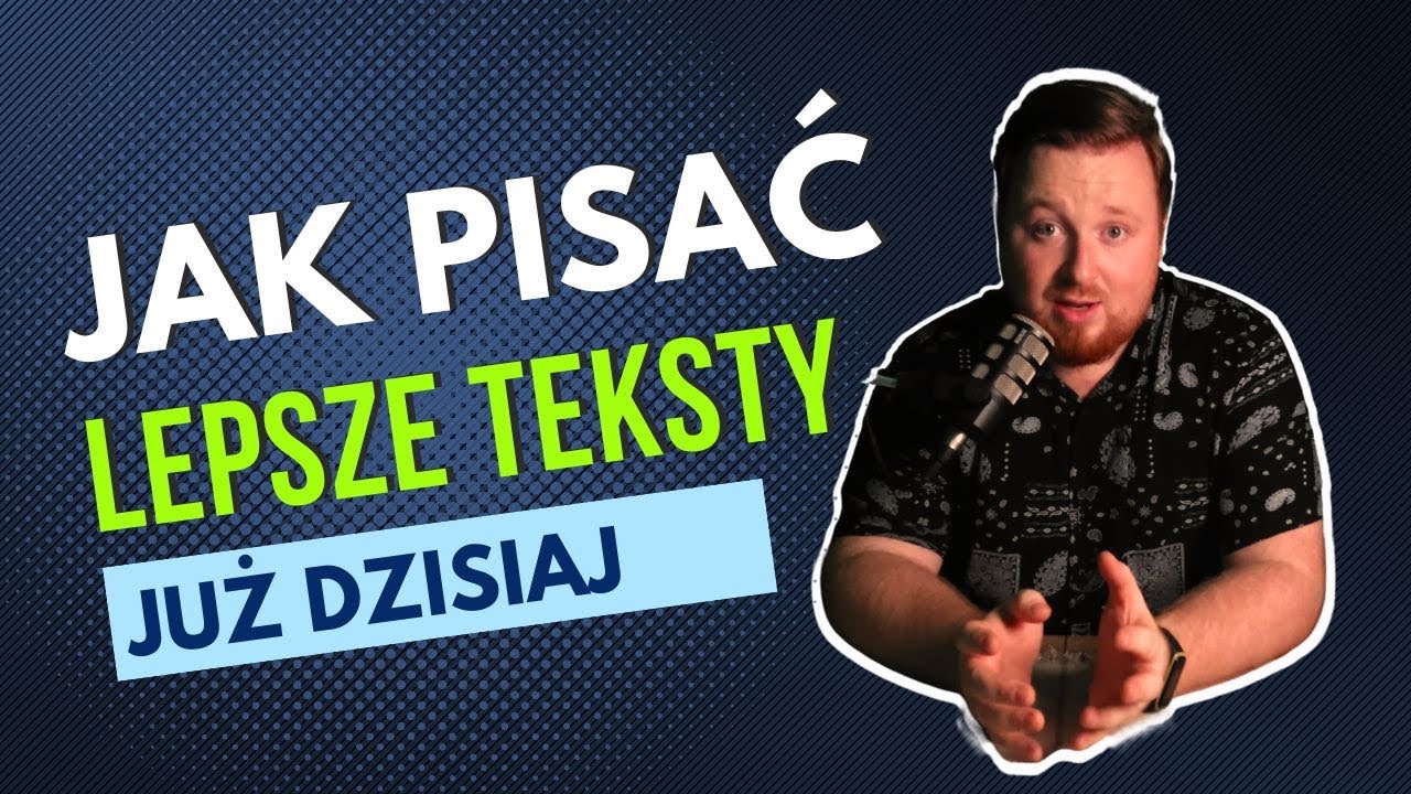 Jak pisać lepsze teksty już dzisiaj? (Solówka #11)