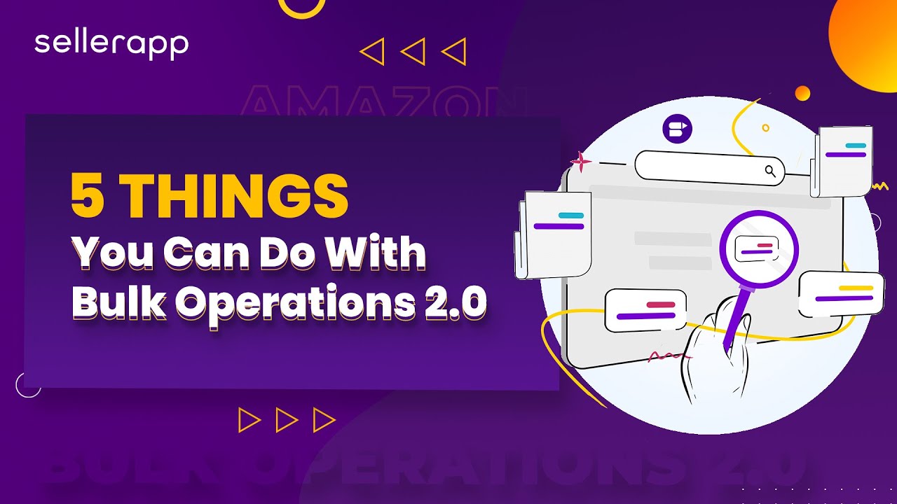 5 Things You Can Do With Amazon PPC Bulk Operations 2.0 | Amazon Bulk Operations 2022 Guide