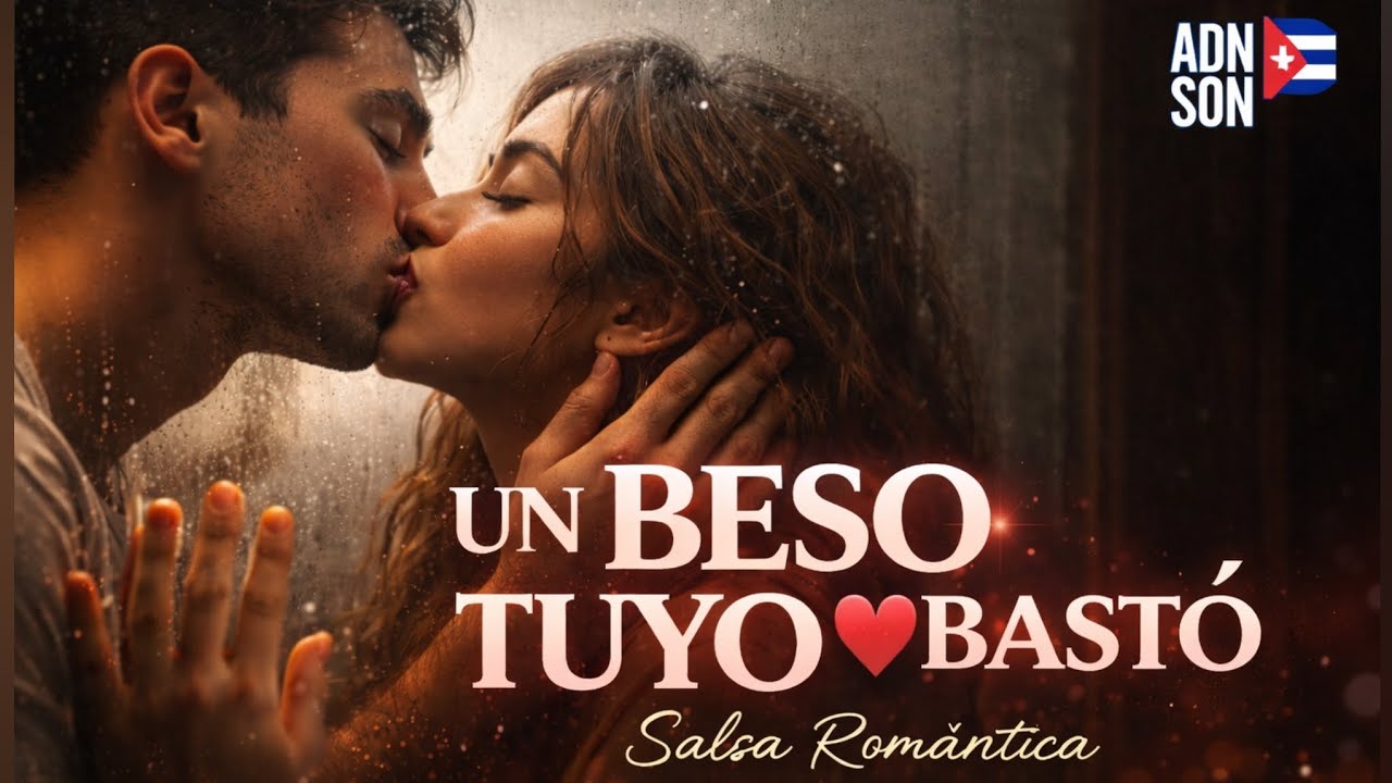 UN BESO TUYO BASTÓ 💋🔥 | SALSA ROMÁNTICA
