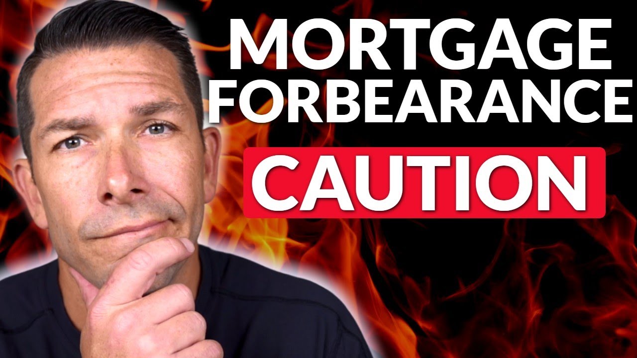 Dangers of Mortgage Forbearance Explained