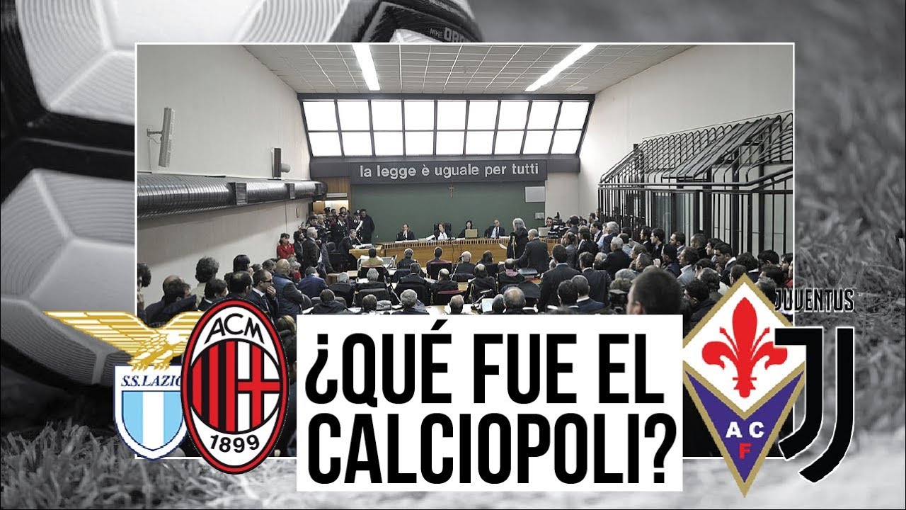 ¿QUÉ FUE EL CALCIOPOLI? I Historias del Calcio