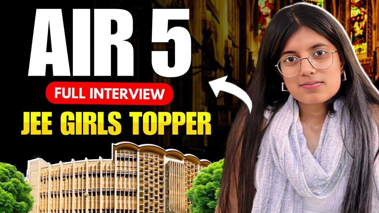 IIT JEE Tips from Girl AIR 5 | Shreshtha Gupta Full Interview