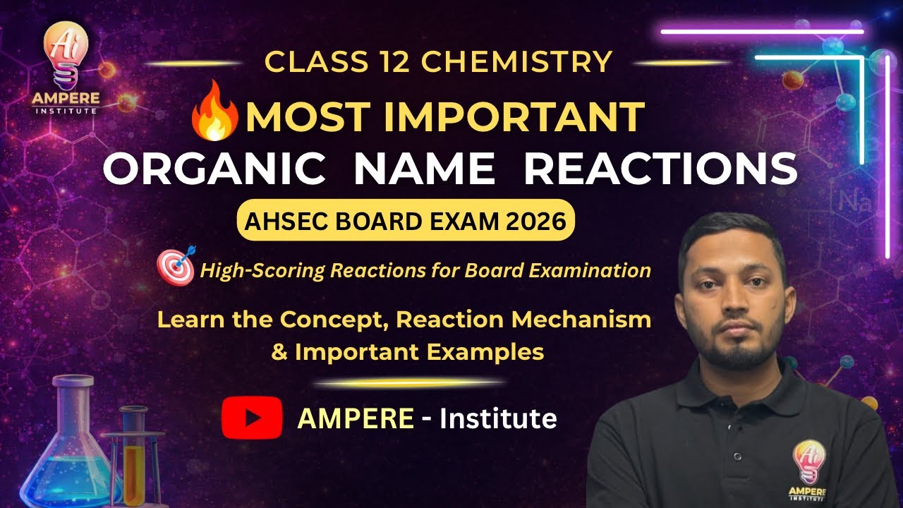 🔥 Most Important Organic Name Reactions | Class 12 AHSEC Board , 2026  | AHSEC2026 #OrganicChemistry