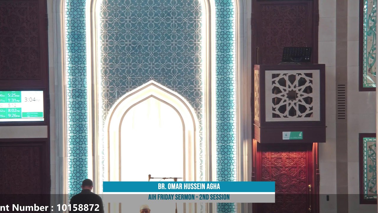 AIH Friday Sermon - 13 Feb 2026 - 2nd Session at 2.11 pm - Br. Omar Hussein Agha