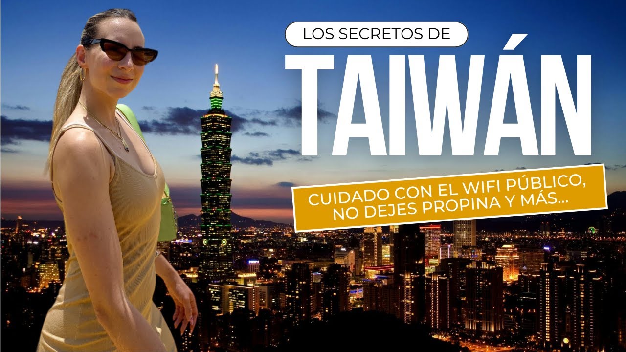15 Cosas Que Debes Saber Antes de Viajar a Taiwán | Guía Completa