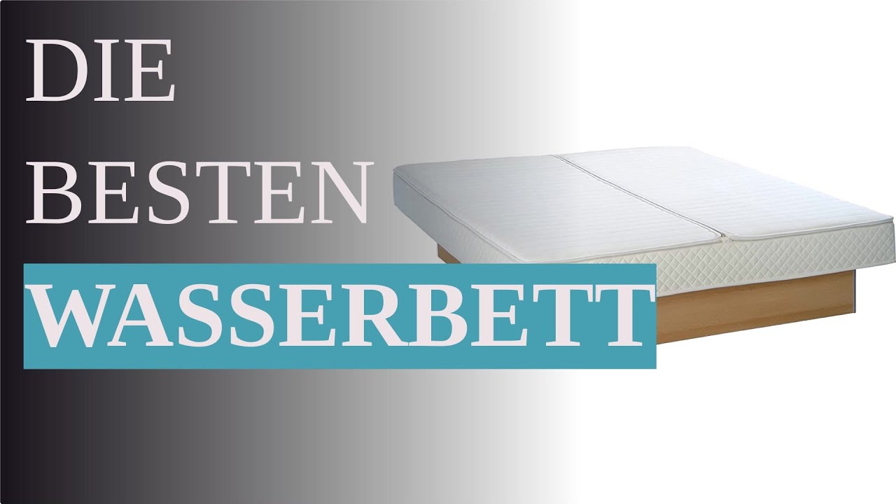 Die 8 besten Wasserbett