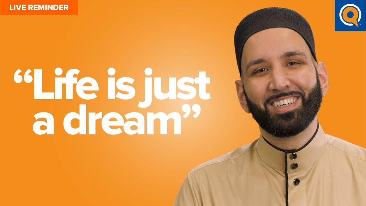 “Life is Just a Dream” | Live Reminder by Dr. Omar Suleiman
